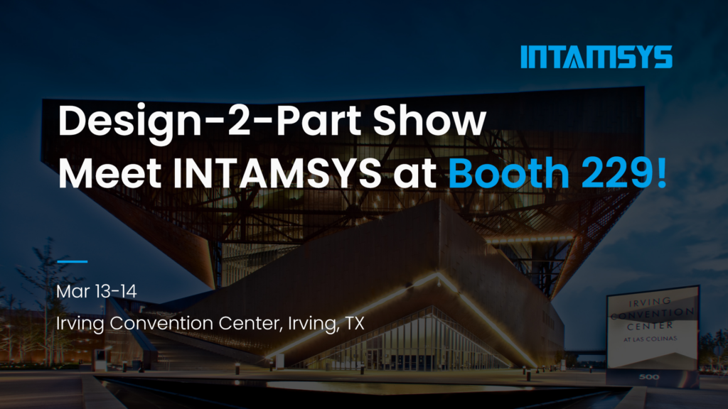 Meet INTAMSYS at D2P Show 2024