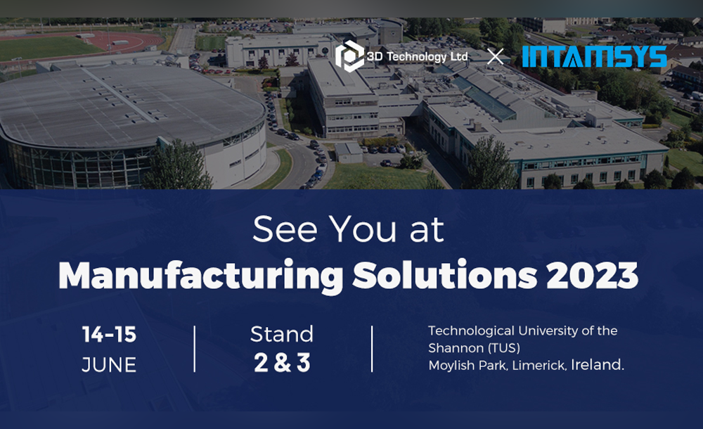 Visit our partner 3D Technology Ltd. at Manufacturing Solutions 2023